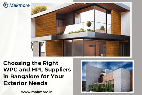 Choosing the Right WPC and HPL Suppliers in Bangalore for Your Exterior Needs