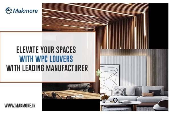Elevate Your Spaces With WPC Louvers With Leading Manufacturer