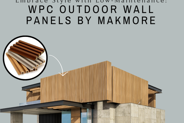 Embrace Style with Low-Maintenance: WPC Outdoor Wall Panels by Makmore