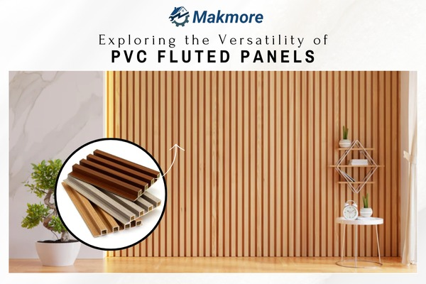 Exploring the Versatility of PVC Fluted Panels