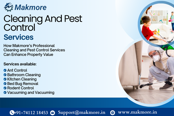 How Makmore’s Professional Cleaning and Pest Control Services Can Enhance Property Value