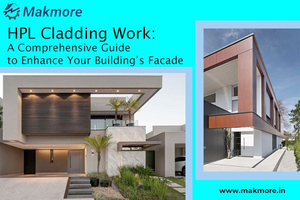 HPL Cladding Work: A Comprehensive Guide to Enhance Your Building’s Facade