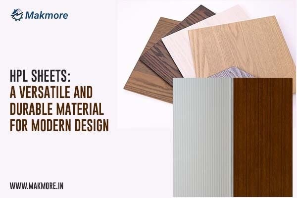 HPL Sheets: A Versatile and Durable Material for Modern Design