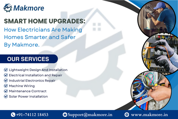 Smart Home Upgrades: How Electricians Are Making Homes Smarter and Safer By Makmore