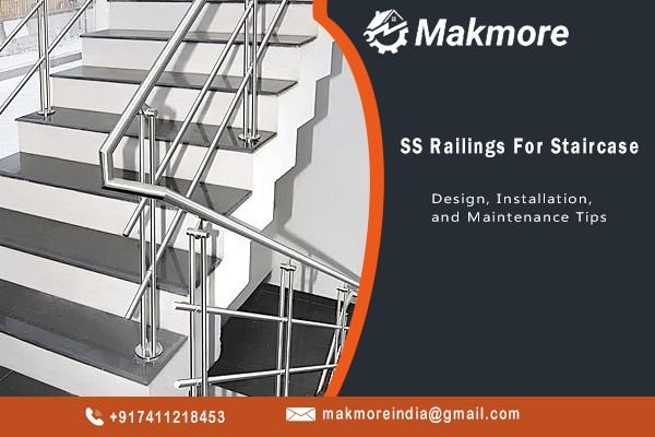 Stainless Steel Railings for Staircases: Design, Installation, and Maintenance Tips