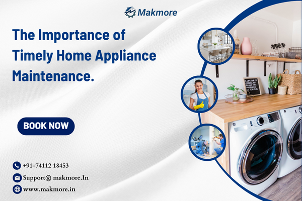The Importance of Timely Home Appliance Maintenance