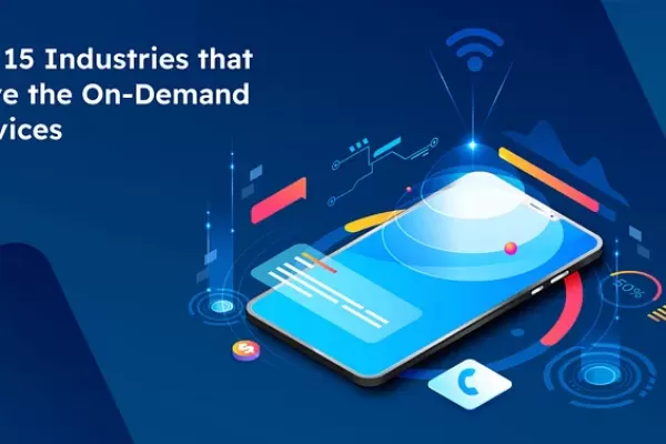 Top 15 Industries that Drive the On-Demand Services